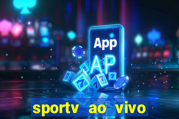 sportv ao vivo multi multicanal